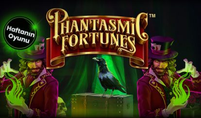 Haftanın Oyunu İle 500 TL Bonus phantasmic fortunes