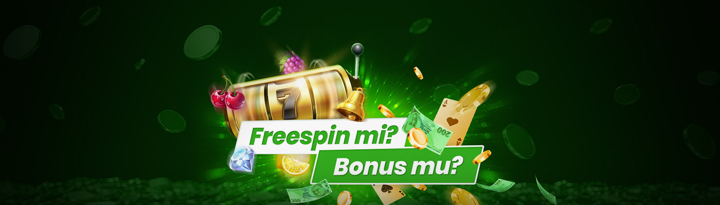 BONUS VEYA FREESPİNLE KAZANCINI KATLA Campaign_desktop