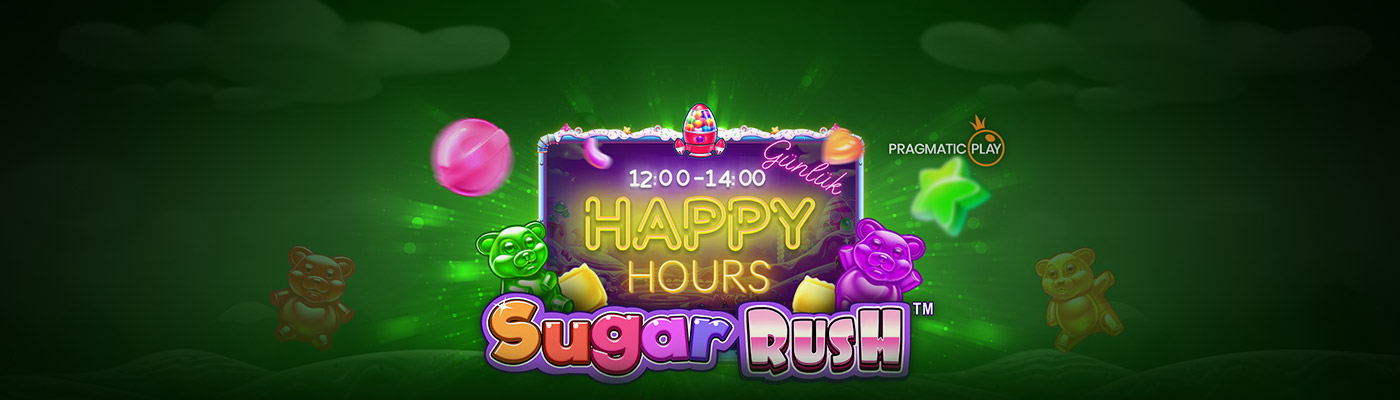 FREESPİNLERİ ÖĞLE YEMEĞİNDE TOPLA happy hours sugar rush